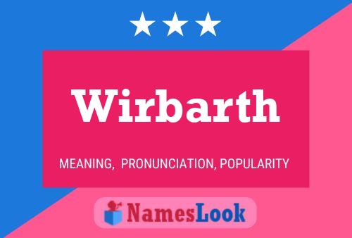 Wirbarth Name Poster