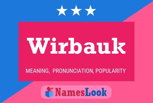 Wirbauk Name Poster