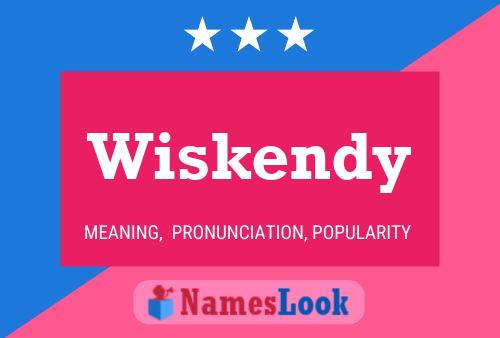 Wiskendy Name Poster