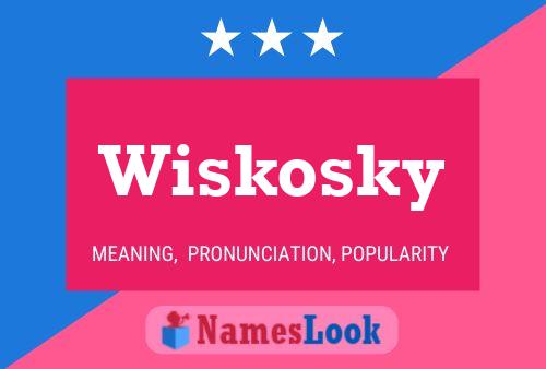 Wiskosky Name Poster