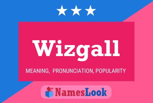 Wizgall Name Poster