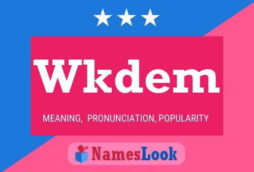 Wkdem Name Poster