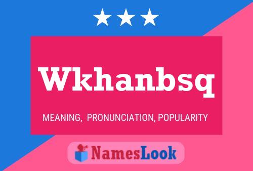 Wkhanbsq Name Poster