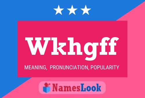 Wkhgff Name Poster