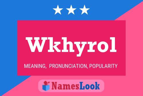 Wkhyrol Name Poster