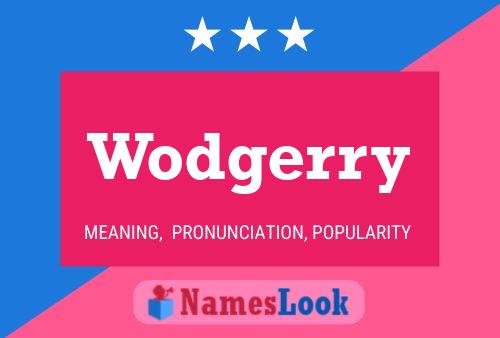 Wodgerry Name Poster