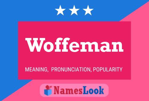 Woffeman Name Poster