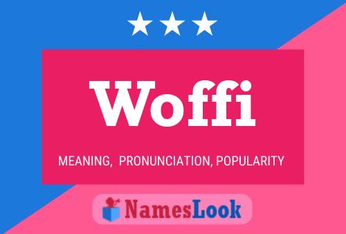 Woffi Name Poster