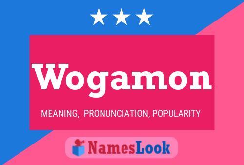 Wogamon Name Poster