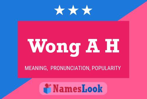 Wong A H Name Poster