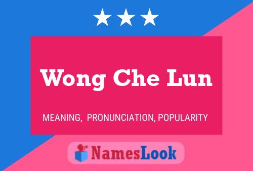 Wong Che Lun Name Poster