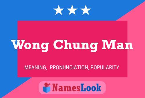 Wong Chung Man Name Poster