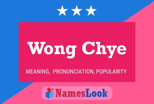 Wong Chye Name Poster