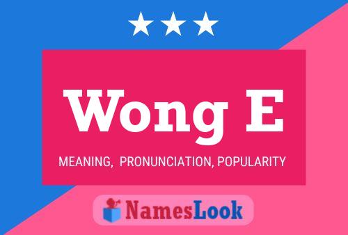 Wong E Name Poster