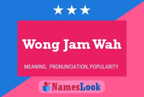 Wong Jam Wah Name Poster