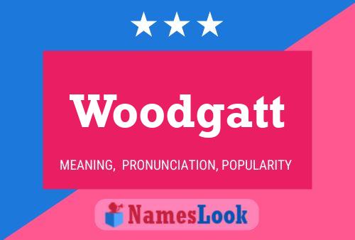 Woodgatt Name Poster