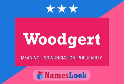 Woodgert Name Poster