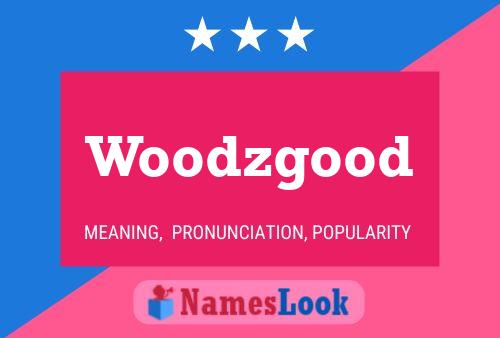 Woodzgood Name Poster