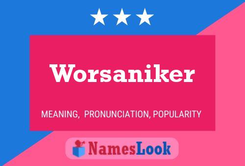 Worsaniker Name Poster