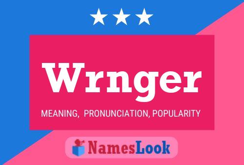 Wrnger Name Poster