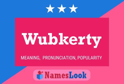 Wubkerty Name Poster