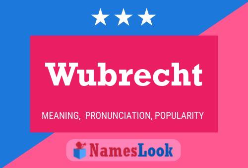 Wubrecht Name Poster