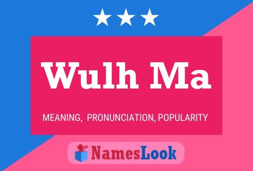 Wulh Ma Name Poster