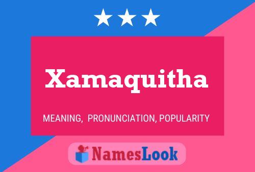 Xamaquitha Name Poster