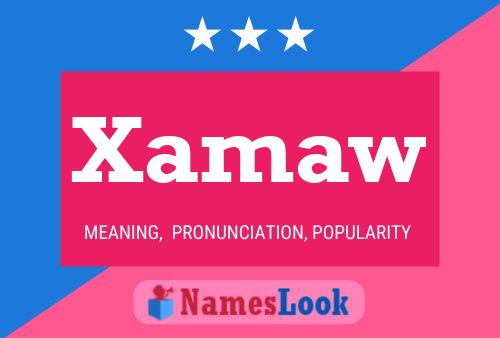 Xamaw Name Poster