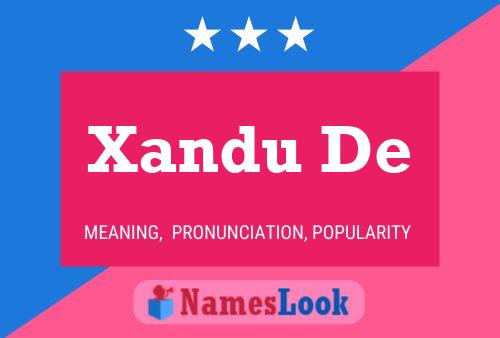 Xandu De Name Poster