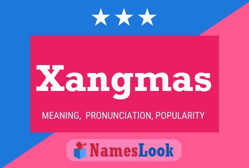 Xangmas Name Poster