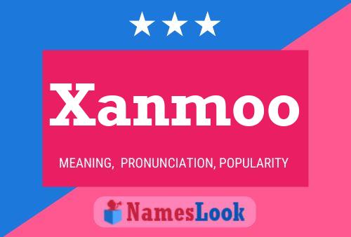 Xanmoo Name Poster