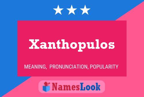 Xanthopulos Name Poster