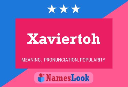 Xaviertoh Name Poster