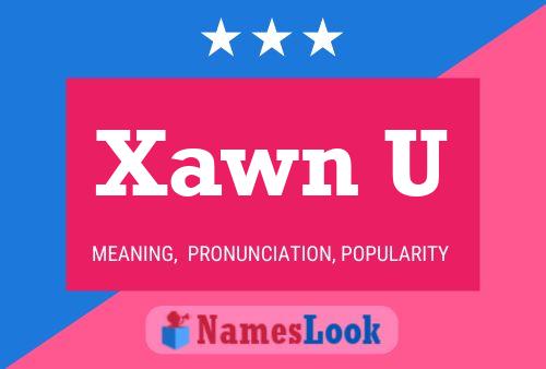 Xawn U Name Poster