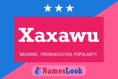 Xaxawu Name Poster