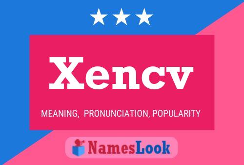 Xencv Name Poster