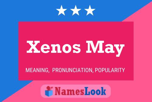 Xenos May Name Poster