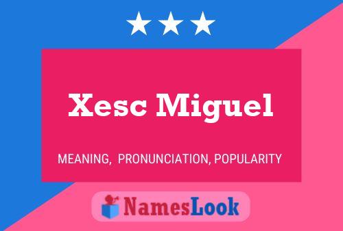 Xesc Miguel Name Poster