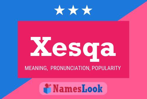 Xesqa Name Poster