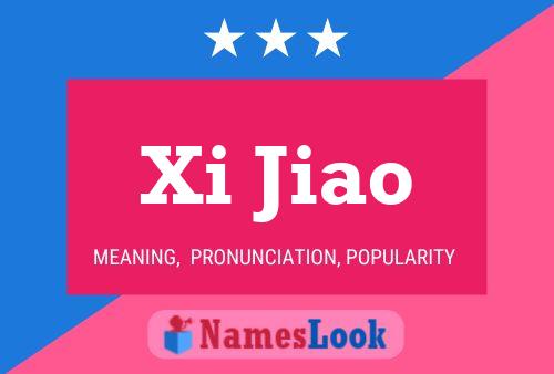 Xi Jiao Name Poster