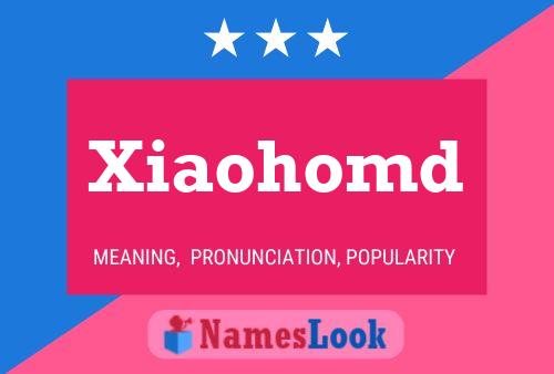 Xiaohomd Name Poster