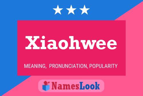 Xiaohwee Name Poster