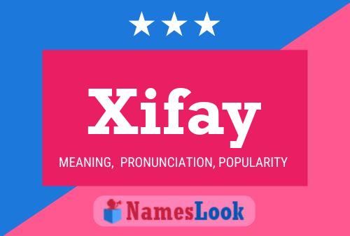 Xifay Name Poster