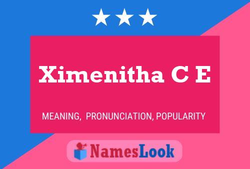 Ximenitha C E Name Poster