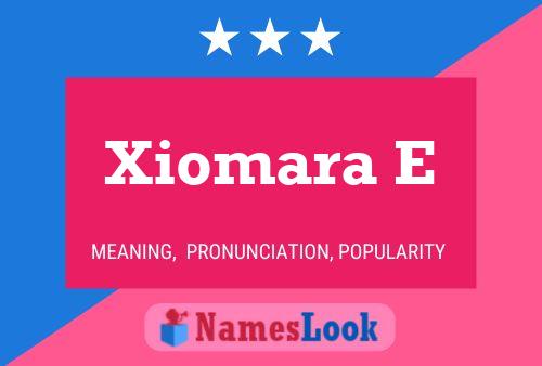 Xiomara E Name Poster