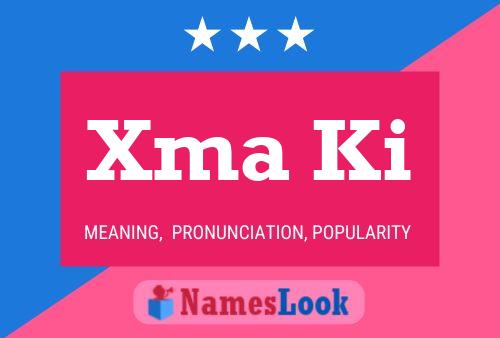 Xma Ki Name Poster