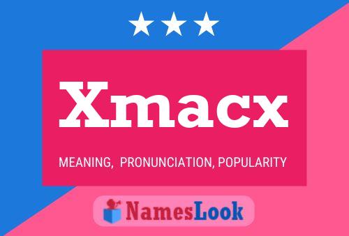 Xmacx Name Poster