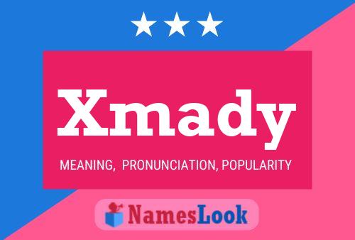 Xmady Name Poster