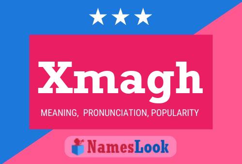 Xmagh Name Poster